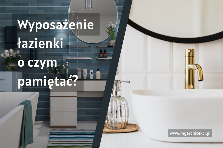 Wyposażenie łazienki o czym pamiętać?